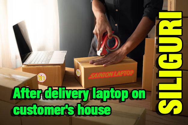 After delivery laptop on customer's house in Siliguri