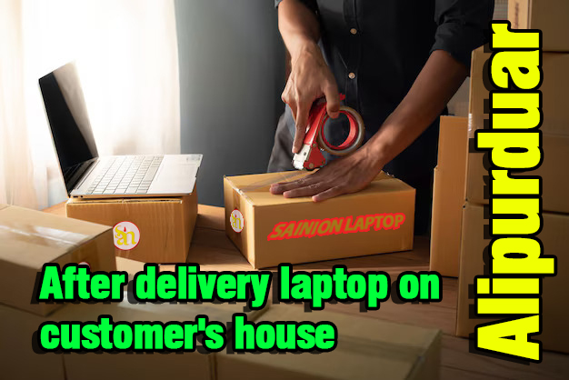 After delivery laptop on customer's house in Alipurduar