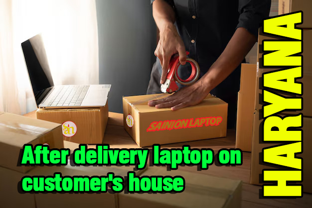 After delivery laptop on customer's house in Haryana