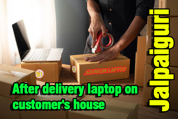 After delivery laptop on customer's house in Jalpaiguri